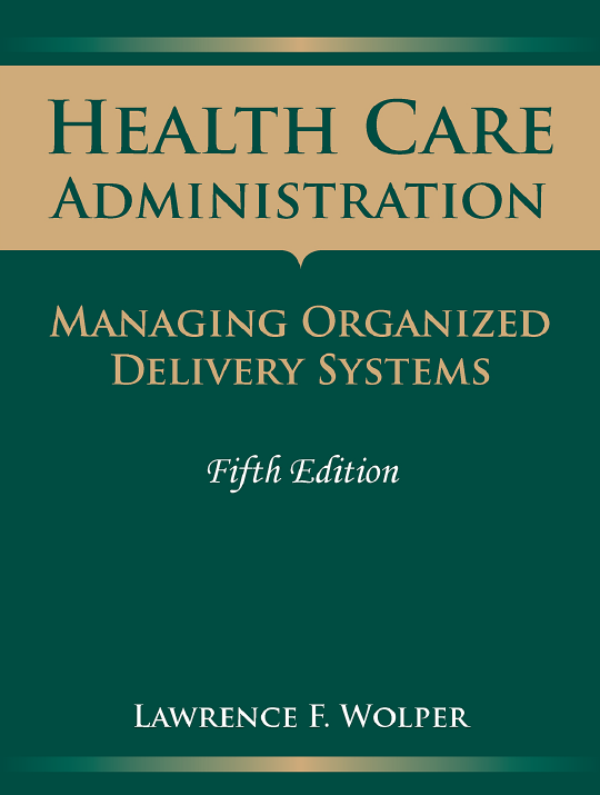Health Care Administration Managing Organized Delivery Systems Fifth Edition